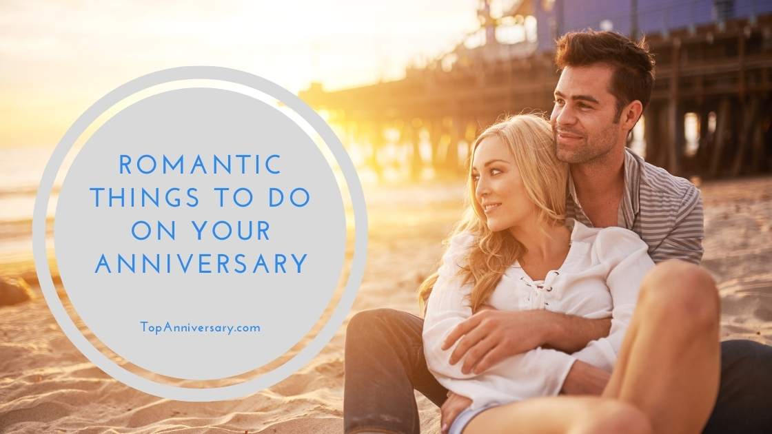 Romantic Things To Do On An Anniversary