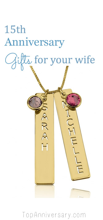 Gorgeous 15 Year Anniversary Gifts For Your Wife